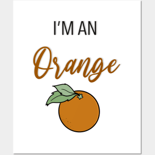 I'm an Orange Posters and Art